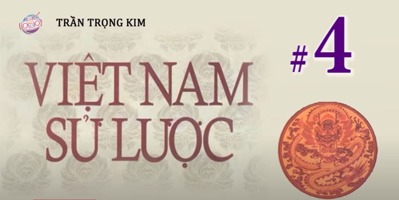 Việt Nam sử lược – phần 4 (Audio)