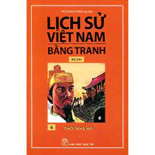 Lịch sử Việt Nam bằng tranh: thời nhà Hồ (tập 6/8)